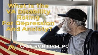 Veteran Appeal  VA Disability Rating Depression amp Anxiety Guide Cameron Firm PC [upl. by Ahsaele345]