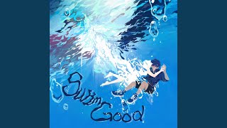 Swim Good [upl. by Lekram]