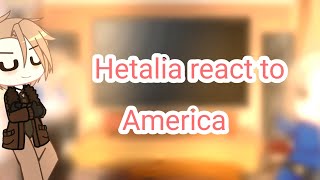 Hetalia react to America [upl. by Gabriell]