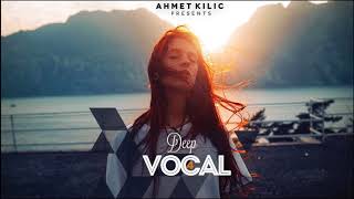 DEEP VOCAL 4  AHMET KILIC [upl. by Llovera]