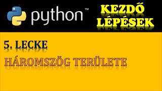 PYTHON PROGRAMOZÁS ALAPOK – 5 RÉSZ HÁROMSZÖG TERÜLETE [upl. by Georas]