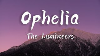 The Lumineers  Ophelia Lyrics [upl. by Beesley]