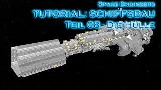 TUTORIAL Schiffsbau Teil 08  Die Außenhülle  Space Engineers [upl. by Otsugua]