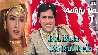 Bulbula Re Bulbula 4K Video Song  Govinda Raveena Tandon  Aunty No1  Alka Yagnik Udit Narayan [upl. by Nyliuqcaj]