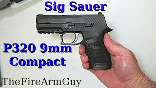 Sig P320 9mm Compact  TheFireArmGuy [upl. by Ava]