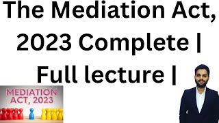 The Mediation Act 2023 Complete  Full lecture [upl. by Lauralee]