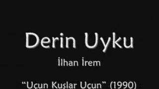 Derin Uyku  Ilhan Irem [upl. by Bakerman]