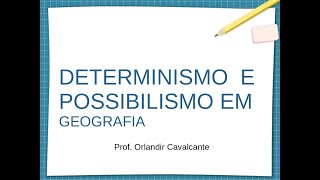 Determinismo e Possibilismo [upl. by Ahtela111]