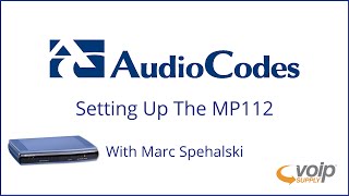 Audiocodes MP112 Gateway Setup  VoIP Supply [upl. by Ellednek]