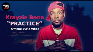 Krayzie Bone  PRACTICE Official Lyric Video [upl. by Nenad530]