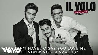 Il Volo  You Dont Have to Say You Love Me Io che non vivo  Senza teCover Audio [upl. by Truk]