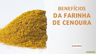 Descubra os Surpreendentes Benefícios da farinha de Cenoura [upl. by Jobye]