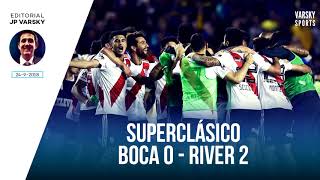 Editorial  Juan Pablo Varsky  Superclásico Boca 0  River 2 [upl. by Yrrah]