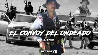 El Convoy Del Ondeado  Arley Perez CORRIDOS 2022 [upl. by Nerred]