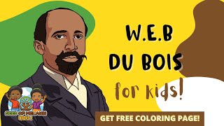 WEB Du Bois for Kids  History for Kids  Seed of Melanin Kids [upl. by Uzziel370]