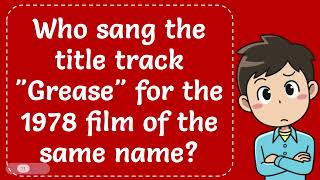 Who sang the title track quotGreasequot for the 1978 film of the same name The Correct Answer [upl. by Kilian]