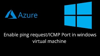 How to enable ping requestICMP Port in windows virtual machine On Azure Cloud [upl. by Fe477]