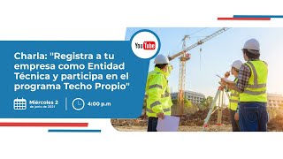 quotRegistra a tu empresa como Entidad Técnica y participa en el Programa Techo Propioquot [upl. by Anassor231]