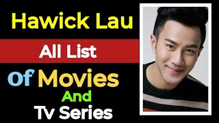 Hawick Lau All List Of Movies And Tv Series  Hawick Lau All Movies List  Hawick Lau All Tv Series [upl. by Ynove742]