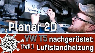 VW T5  T6 LuftStandheizung nachrüsten Teil 1  Planar 2D  AIR 2D  SCHALLDOSE ON TOUR [upl. by Yla]