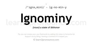 Pronunciation of Ignominy  Definition of Ignominy [upl. by Seppala]