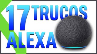 17 TRUCOS PARA ALEXA  ¡Domina tu AMAZON ECHO AL 100 [upl. by Dj]