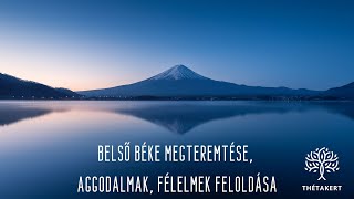 Belső béke  aggodalmak félelmek feloldása [upl. by Atikam]