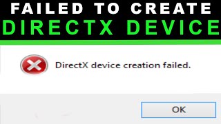 Failed to create DirectX device  Windows 10 [upl. by Ennylyak]