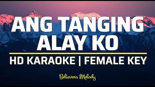 Ang Tanging Alay Ko  KARAOKE  Female Key [upl. by Cathyleen795]