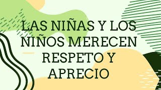 🍎📓😃💝 LAS NIÑAS Y LOS NIÑOS MERECEMOS RESPETO Y APRECIO  CUARTO GRADO  EDUCACIÓN BÁSICA [upl. by Borek]