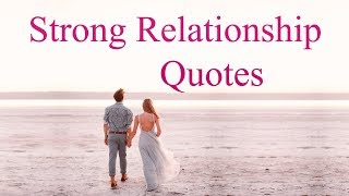 Strong Relationship Quotes about Love [upl. by Dnamron]