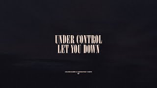 Under Control  Let You Down [upl. by Nosyt]