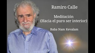 Ramiro Calle Baba Nam Kevalam Meditación hacia el puro ser interior [upl. by Cairns]