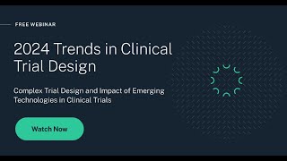 2024 Trends in Clinical Trial Design [upl. by Derfniw]