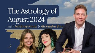 The Astrology of August 2024 [upl. by Ettennek]