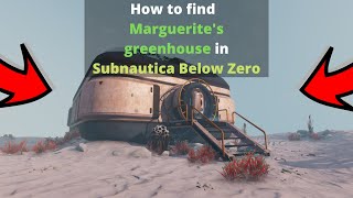 How to find Marguerites Greenhouse in Subnautica Below Zero [upl. by Etteuqal]