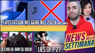 quotSony CROLLERÀ nel 2024quot Ma perché  OCCHIO A NON FARVI BANNARE SU XBOX  LIES OF P 2 NEWS [upl. by Aicxela]