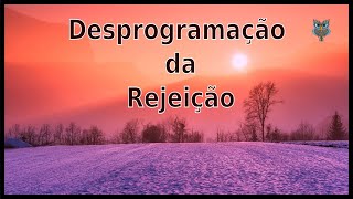 Trabalho Metafísico  Desprogramação da Rejeição Abra as portas para ser aceito e amado 🌟💖 [upl. by Padriac]