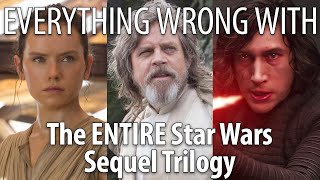 Everything Wrong With the ENTIRE Star Wars Sequel Trilogy [upl. by Eyllom390]