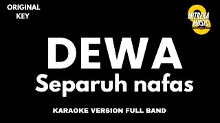 Separuh Nafas  Dewa  KARAOKE VERSION FULL BAND  ORIGINAL KEY [upl. by Qerat]