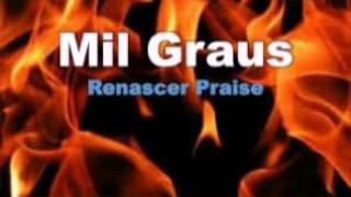 MIL GRAU  RESNASCER PRAISE [upl. by Airenahs]