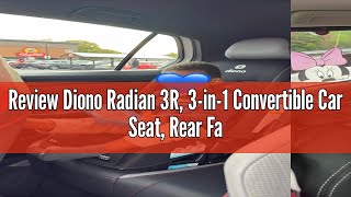 Review Diono Radian 3R 3in1 Convertible Car Seat Rear Facing amp Forward Facing 10 Years 1 Car Se [upl. by Karina]