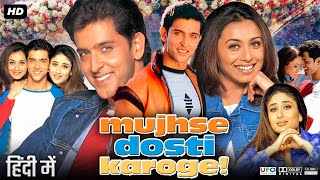 Mujhse Dosti Karoge Full Movie  Hrithik Roshan  Kareena Kapoor  Rani Mukerji  HD Facts amp Review [upl. by Akihc]