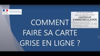 COMMENT FAIRE SA CARTE GRISE  ANTS 2018 [upl. by Einohtna]