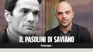 Roberto Saviano quotVi racconto il mio Pier Paolo Pasolini quello sconfitto che nessuno ricordaquot [upl. by Pembrook941]