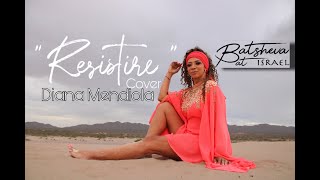 DIANA MENDIOLA quotBATSHEVAquot RESISTIRE COVER VIDEO OFICIAL [upl. by Eselahs]