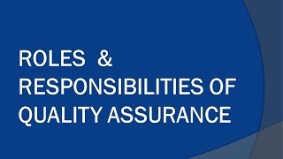 Roles and Responsibility of Quality Assurance [upl. by Attenol]