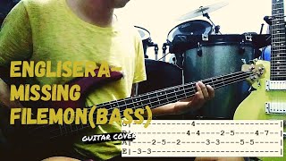 Englisera  Missing Filemon  Bass guitar cover play along tab [upl. by Nwahsud]