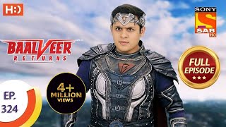 Baalveer Returns  Ep 324  Full Episode  19th March 2021 [upl. by Nanfa99]