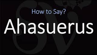 How to Pronounce Ahasuerus CORRECTLY [upl. by Ecitsuj235]